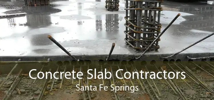 Concrete Slab Contractors Santa Fe Springs