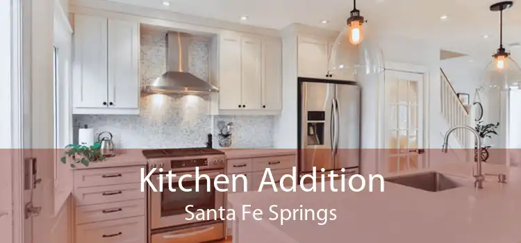 Kitchen Addition Santa Fe Springs