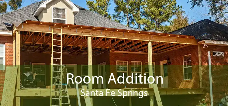 Room Addition Santa Fe Springs